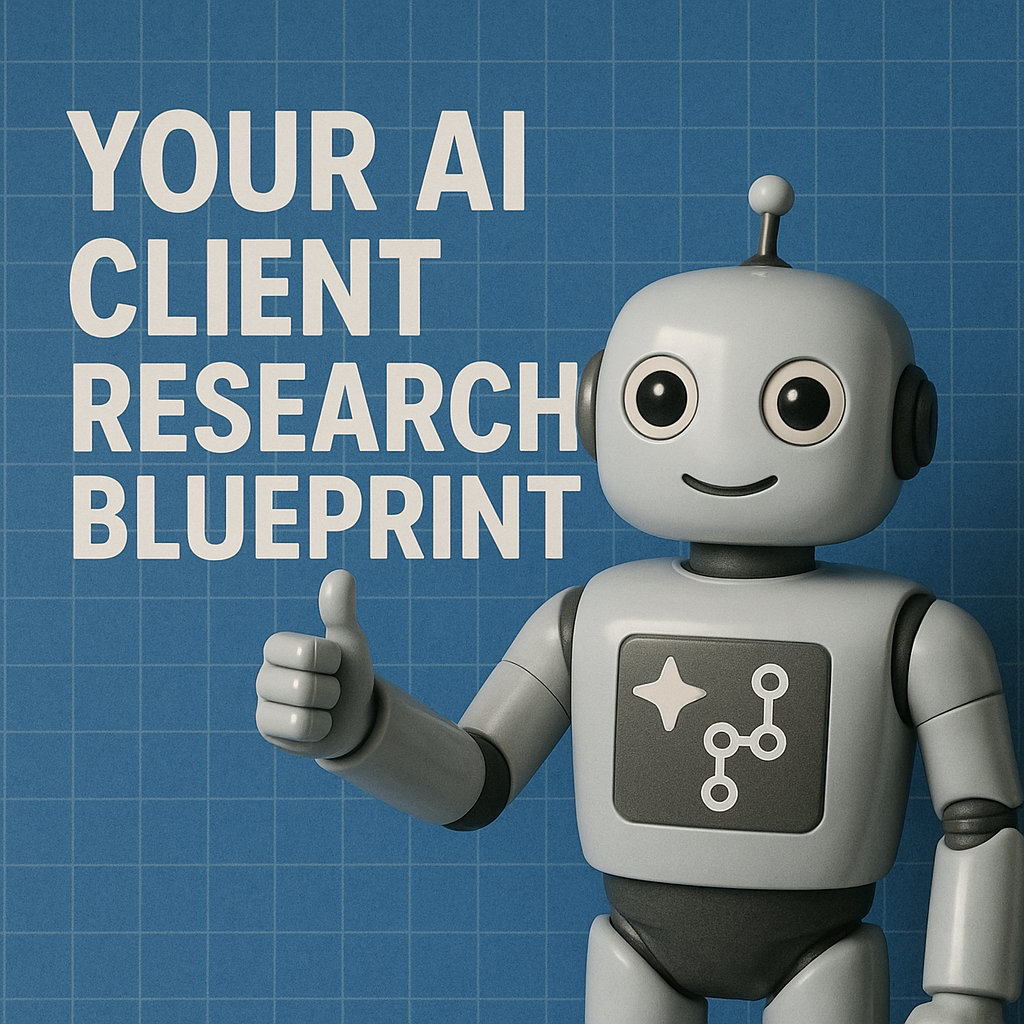 Your AI Client Research Blueprint