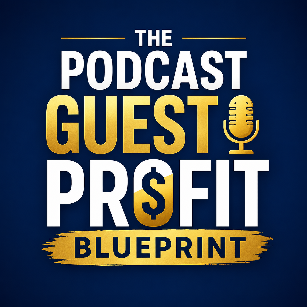 The Podcast Guest Profit Blueprint