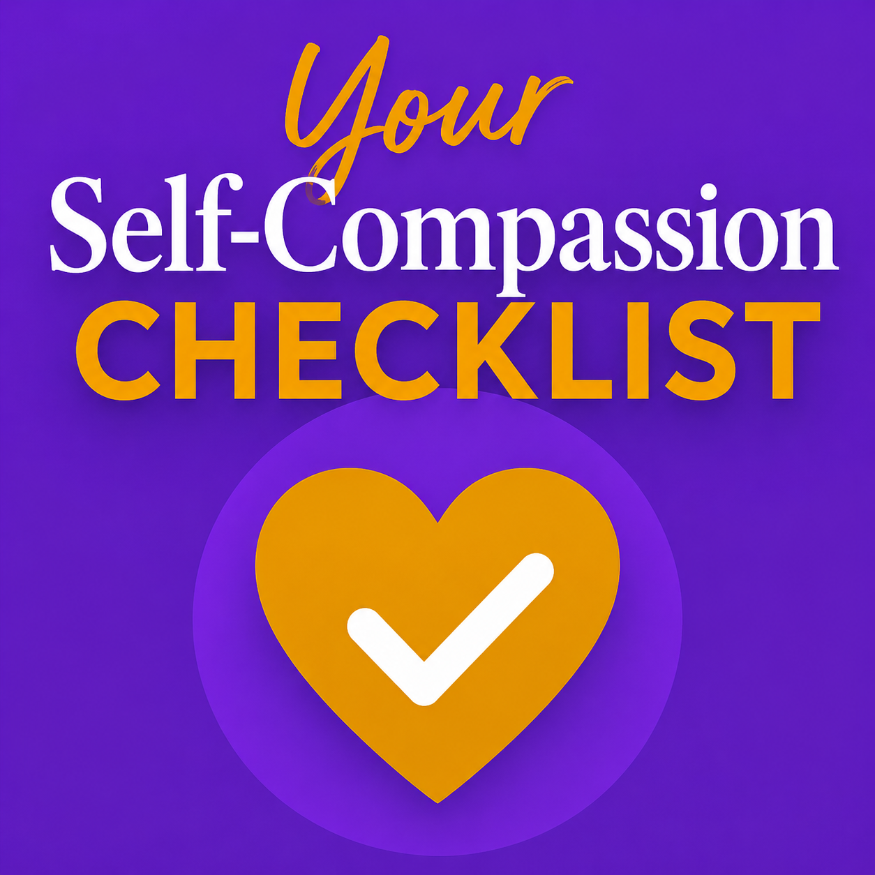 Your Self-Compassion Checklist