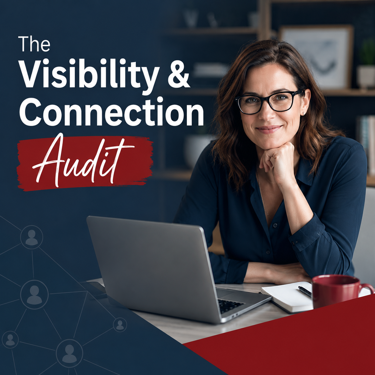 The Visibility & Connection Audit