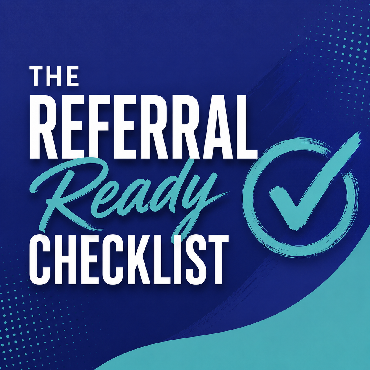 The Referral Ready Checklist